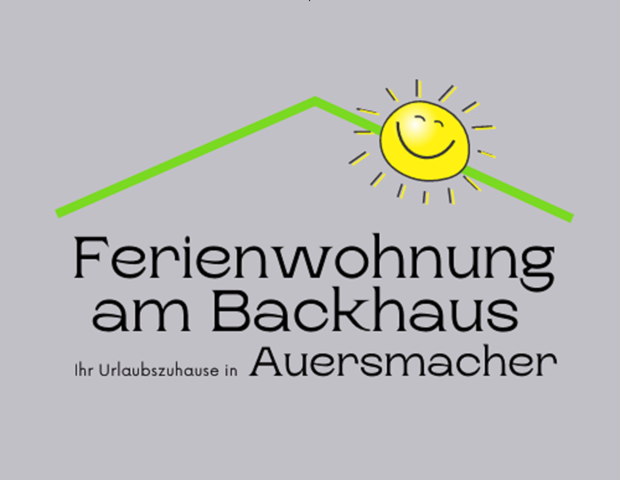 Flyer "Ferienwohnung am Backhaus". Dieser Schriftzug steht unter einem grünen Dach mit einer grinsenden, gelben Sonne